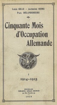 Cinquante mois d'occupation Allemande I (1914-1915)
